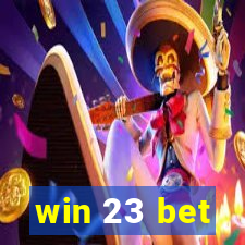 win 23 bet